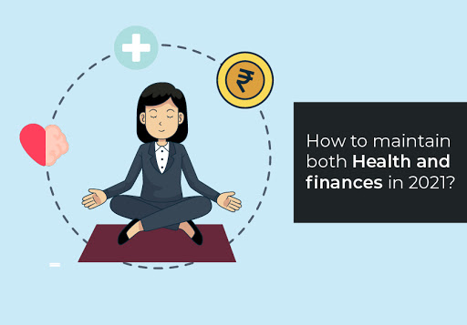 How to maintain both Health and finances in 2021?