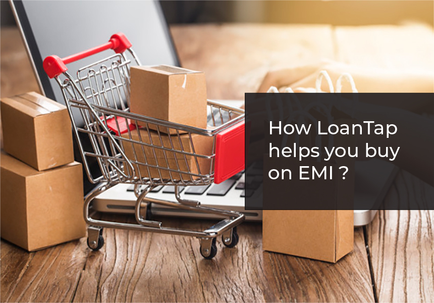 How LoanTap helps you Buy on EMI?