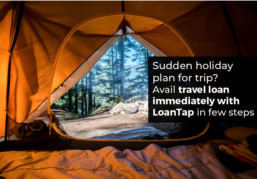 Sudden holiday plan for a trip? Avail travel loan immediately with LoanTap in a few steps