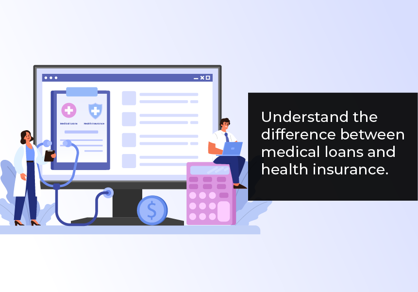 Understand the difference between medical loans and health insurance